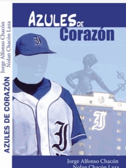 Portada del libro "Azules de corazón", de Jorge Alfonso y Nolan Chacón.